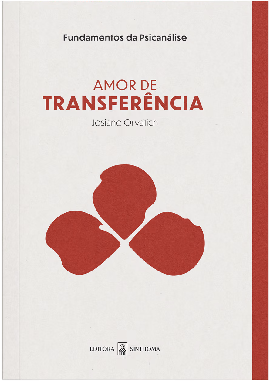Capa do livro 'Amor de Transferência' de Josiane Orvatich, da coleção Fundamentos da Psicanálise, com fundo branco, texto em vermelho e preto, e três formas vermelhas abstratas ao centro, editora Sinthoma.