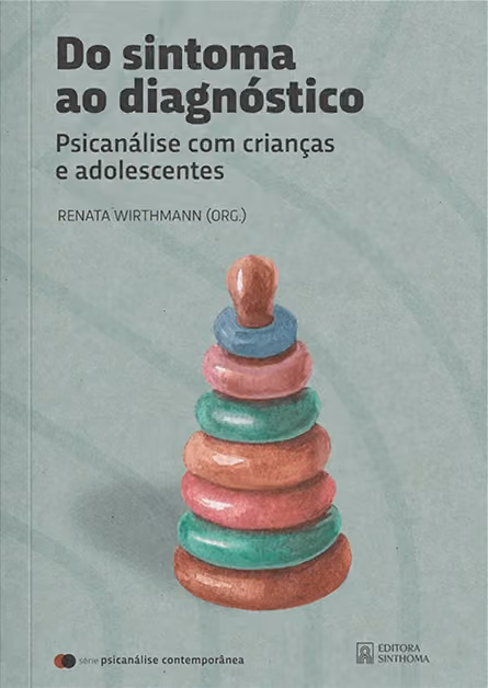 Capa do livro 'Do sintoma ao diagnóstico: Psicanálise com crianças e adolescentes', organizado por Renata Wirthmann, com ilustração de anéis coloridos empilhados e sombra sobre fundo cinza.