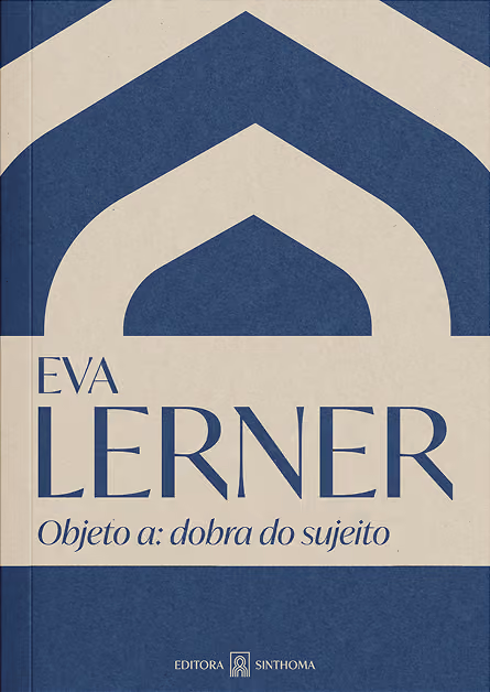 Capa do livro azul com padrão geométrico branco da obra 'Objeto a: dobra do sujeito' de Eva Lerner, editora Sinthoma.