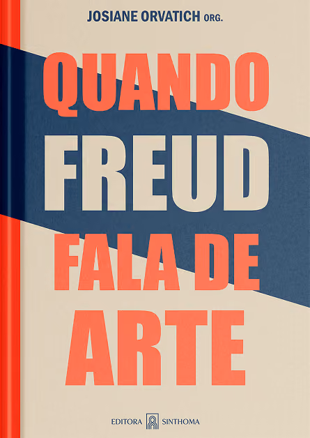 Capa do livro 'Quando Freud fala de arte' organizado por Josiane Orvatich, com fundo bege, faixa azul e texto em vermelho e branco, editora Sinthoma.