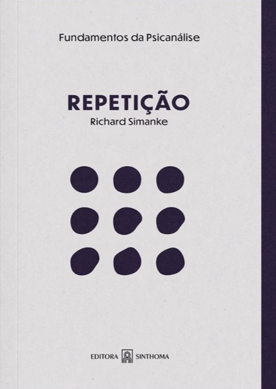 Capa do livro 'Repetição' de Richard Simanke, parte da série Fundamentos da Psicanálise, com nove formas orgânicas dispostas em grade e o logo da editora Sinthoma.